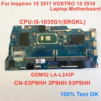 LA-L243P Pre Dell Inspiron 15 3511 VOSTRO 15 3510 Notebook Doske i5-1035G1 SRGKL CN-03P9HH 3P9HH 03P9HH 100% Test OK