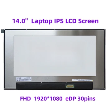 LQ140M1JW62 NV140FHM-N4T\N4N\N6L\N140HCE-ET2\N140HCA-E5B/E5C LP140WFA-SPM1 14 Palcový LCD IPS Panel FHD 1920x1080 EDP 30pins