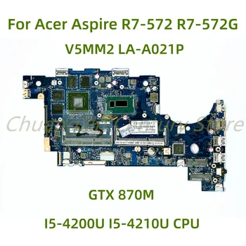 NBMMQ11001 Pre Acer Aspire R7-572 R7-572G Doske i5-4200/4210U LA-A021P GTX870M Pôvodný dosky 100% plne testované