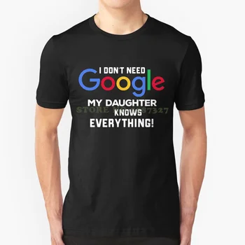 Nepotrebujem Google, Moja Dcéra Vie Všetko Lete Vtipné Tričko Pre Mužov, Ženy, Zábavné Smart Internet Google Googler Matka