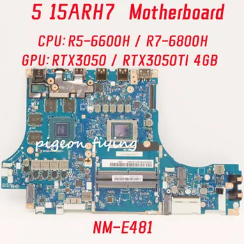 NM-E481 Pre Lenovo ThinkBook Légie 5 15ARH7 Notebook Doske CPU: R5-6600H R7-6800H GPU: RTX3050 / RTX3050TI 4GB 100% Test OK